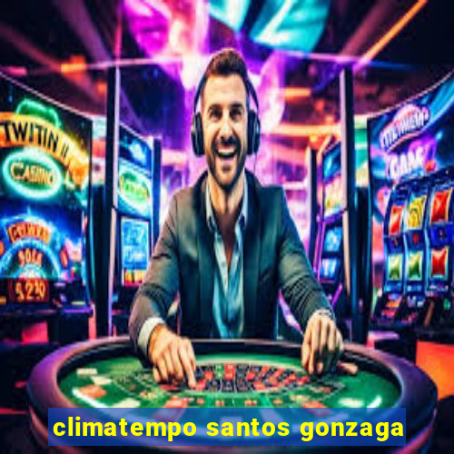 climatempo santos gonzaga